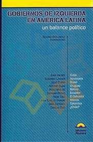 Artículo en el libro «Gobiernos de izquierda en América Latina. Un balance político»