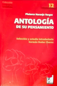 Estudio introductorio en el libro: «Plutarco Naranjo Vargas:  antología de su pensamiento».