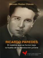 Libro: Ricardo Paredes. El médico que se formó bajo la huella de la Revolución Juliana